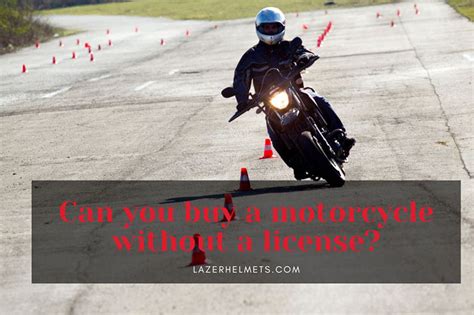 Can You Buy Motorcycle Without License? Exploring the Uncharted Roads of Possibility